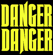 Danger Danger