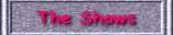 To "The Shows"