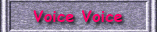 To "Voice Voice"