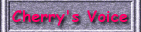 To "Cherry's Voice"
