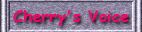 To "Cherry's Voice"