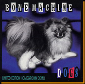 Dogs / Bone Machine