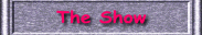 To "The Show"