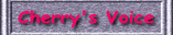 To "Cherry's Voice"
