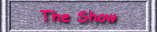 To "The Show"